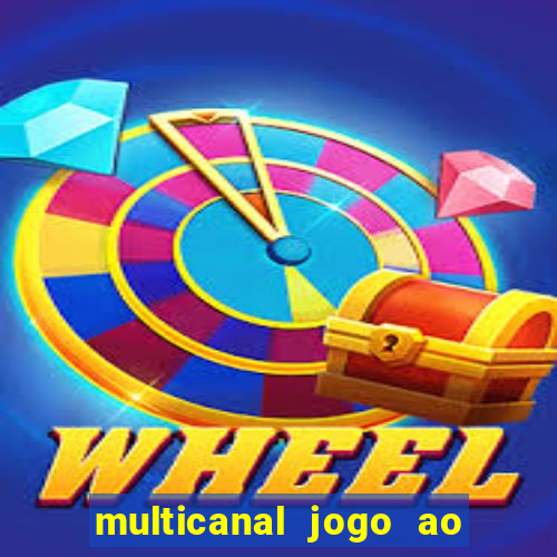 multicanal jogo ao vivo fans